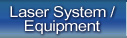 Laser System / Equipment