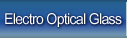 Electro Optical Glass