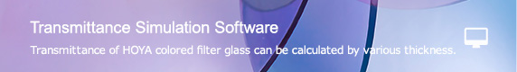 [Transmission simulation software] This software facilitates obtaining data of spectral transmittance characteristics after changing the thickness of the glass.